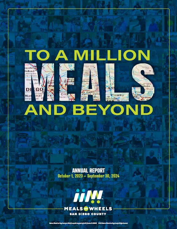 Meals on Wheels San Diego County annual report cover: To a million meals and beyond. October 1, 2023 - September 30, 2024. A collage of photos of volunteers and recipients surrounds the text.