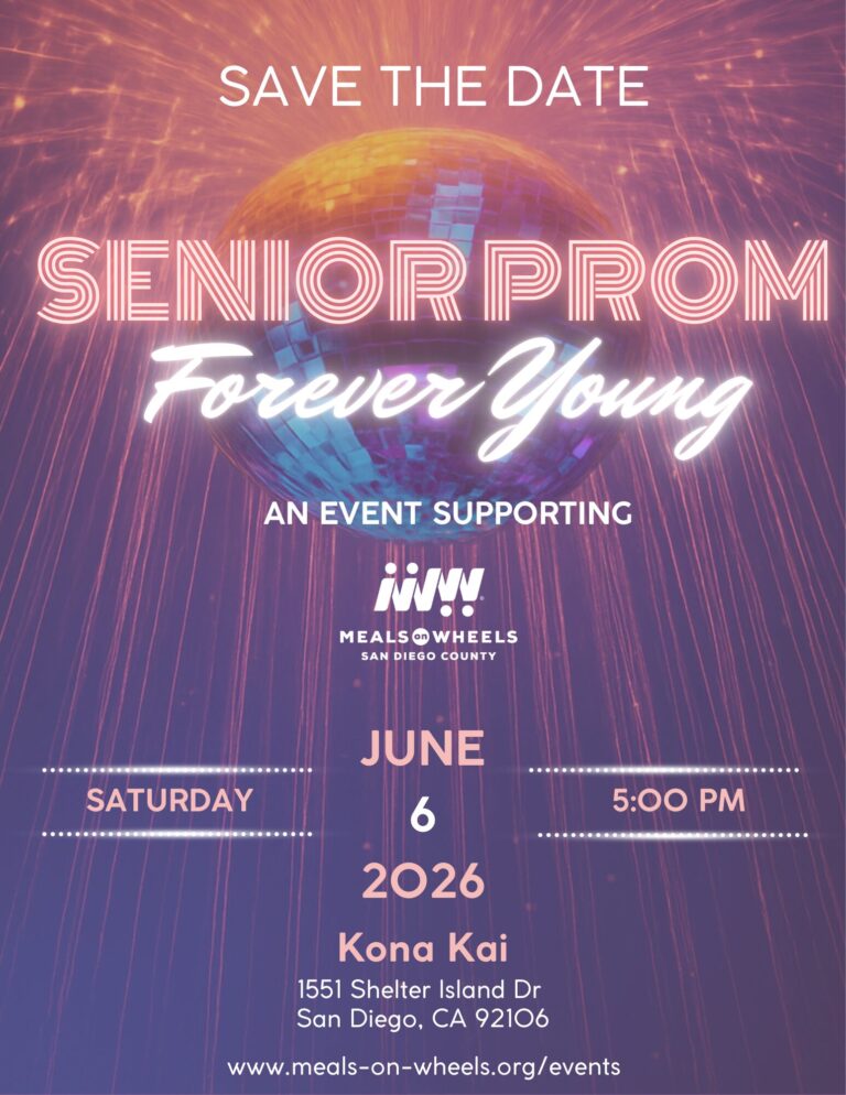 Save the date for Senior Prom: Forever Young, an event supporting Meals on Wheels San Diego County. The prom is on Saturday, June 6, 2026, at 5:00 PM at Kona Kai, 1551 Shelter Island Dr, San Diego, CA 92106. More information can be found at www.meals-on-wheels.org/events.