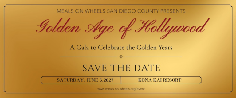 Save the date for the "Golden Age of Hollywood" gala presented by Meals on Wheels San Diego County on Saturday, June 5, 2027, at Kona Kai Resort.